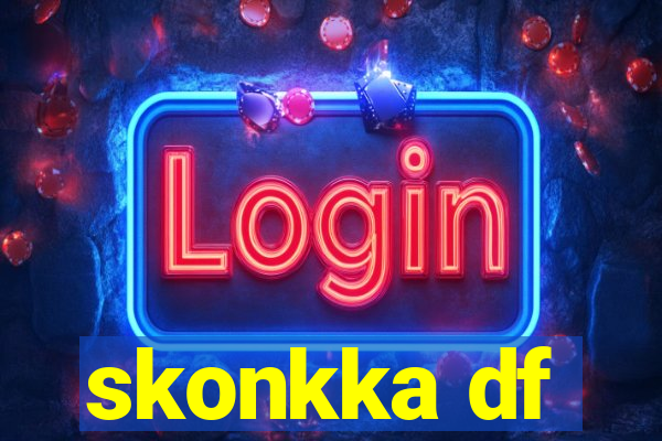 skonkka df